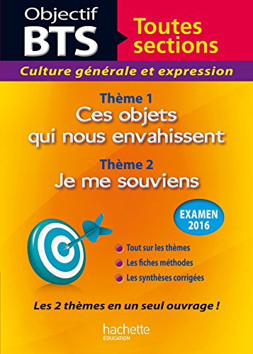 Culture générale et expression BTS toutes sections, examen 2016 : ces objets qui nous envahissent : 