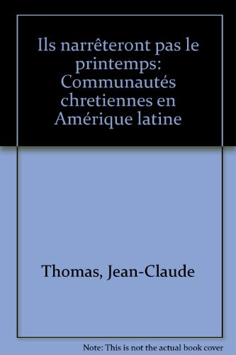Ils n'arrêteront pas le printemps : communautés chrétiennes en Amérique latine