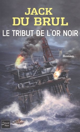 Le tribut de l'or noir