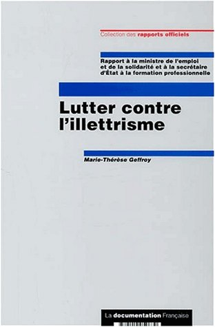Lutter contre l'illettrisme : rapport à la ministre de l'emploi et de la solidarité et à la secrétai