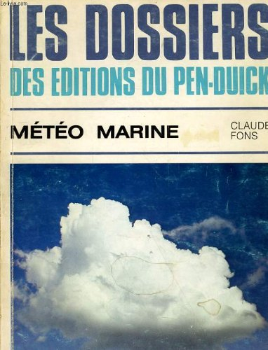 météorologie marine : à l'usage du plaisancier et du régatier (les dossiers des éditions du pen-duic
