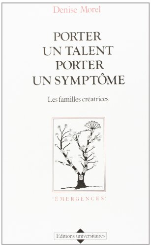 Porter un talent, porter un symptôme : les familles créatrices