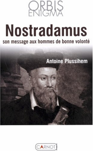Nostradamus : son message aux hommes de bonne volonté