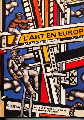L'Art en Europe : les années décisives, 1945-1953