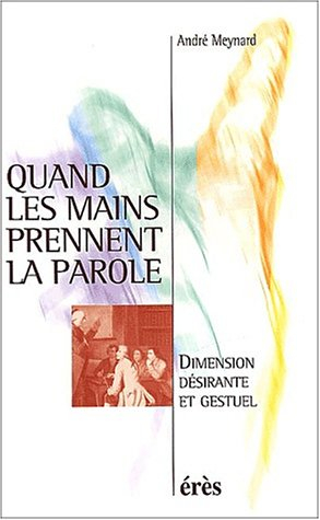 Quand les mains prennent la parole : dimension désirante et gestuel