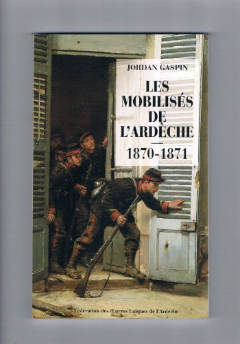 les mobilises de l'ardeche 1870-71