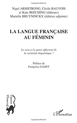 La langue française au féminin : le sexe et le genre affectent-ils la variation linguistique ?