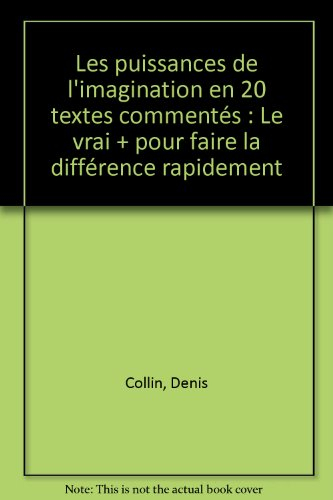 Les puissances de l'imagination en 20 textes commentés : le vrai plus pour faire la différence rapid
