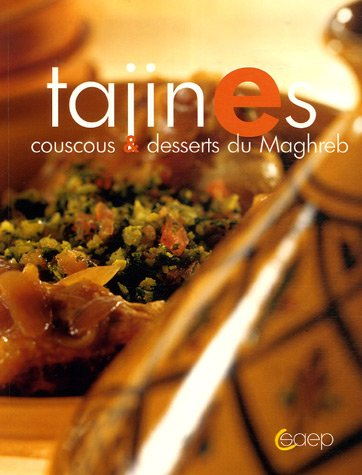 Tajines : couscous et desserts du Maghreb