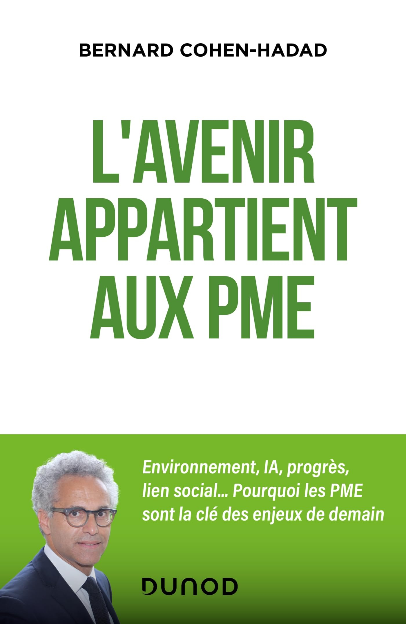 L'avenir appartient aux PME : environnement, IA, progrès, lien social... : pourquoi les PME sont la 