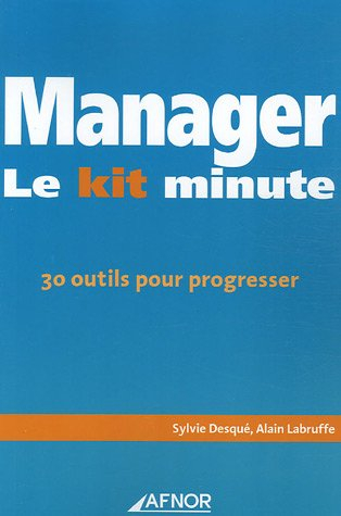 Manager, le kit minute : 30 outils pour progresser