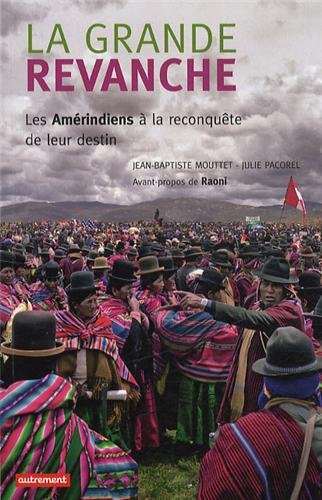 La grande revanche : les Amérindiens à la reconquête de leur destin