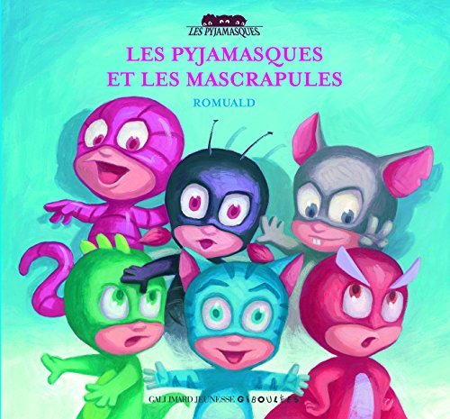 Les Pyjamasques. Vol. 7. Les Pyjamasques et les Mascrapules