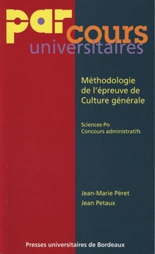 Méthodologie de l'épreuve de culture générale : pédagogie mode d'emploi : Sciences-Po, concours admi