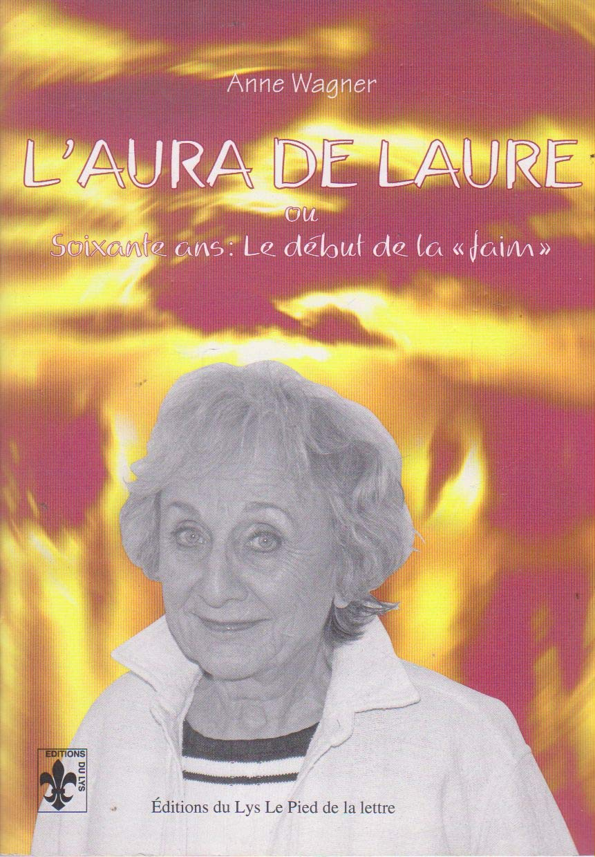 L'aura de Laure ou Soixante ans, le début de la faim