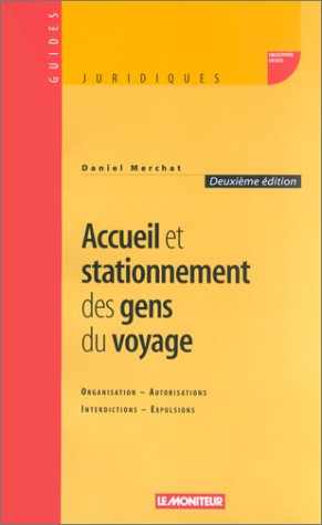 Accueil et stationnement des gens du voyage : organisation, autorisations, interdictions, expulsions