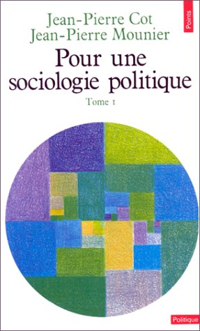 Pour une sociologie politique. Vol. 1