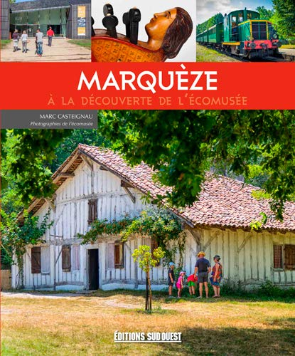 Marquèze : à la découverte de l'écomusée