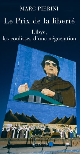 Le prix de la liberté : Libye, les coulisses d'une négociation