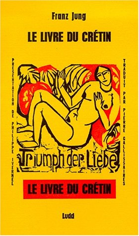 Le livre du crétin. Variations sur l'autre guerre