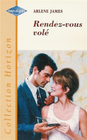 rendez-vous volé : collection : harlequin horizon n, 1667