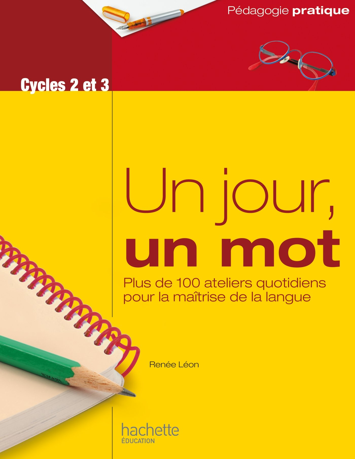 Un jour, un mot, cycles 2 et 3 : ateliers quotidiens pour la maîtrise de la langue