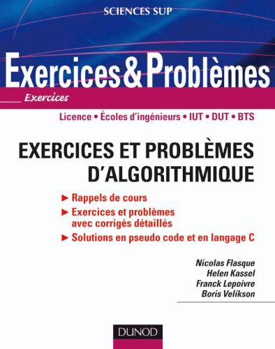 Exercices et problèmes d'algorithmique : rappels de cours, exercices et problèmes avec corrigés déta