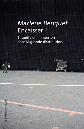 Encaisser ! : enquête en immersion dans la grande distribution