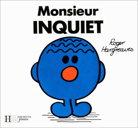 Monsieur Inquiet