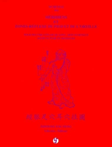 Schémas des méridiens et zones-réflexes du pied et de l'oreille : pour pratiquants de qigong, arts m