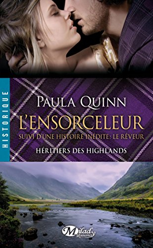 Héritiers des Highlands. Vol. 4. L'ensorceleur. Le rêveur