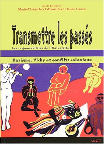 Transmettre les passés : nazisme, Vichy et conflits coloniaux, les responsabilités de l'Université