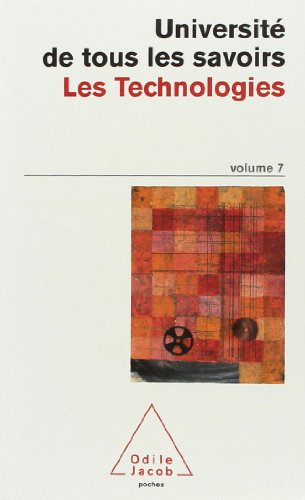 Université de tous les savoirs. Vol. 7. Les technologies