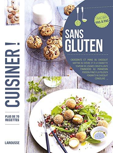 Sans gluten : plus de 80 recettes, avec des pas à pas : croissants et pains au chocolat, muffins au 