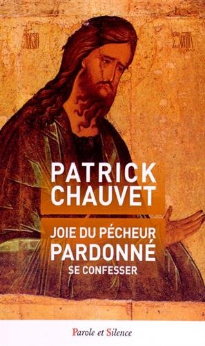 Joie du pécheur pardonné : se confesser