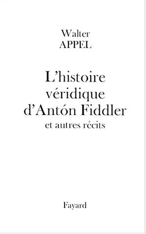 L'histoire véridique d'Anton Fiddler : et autres récits