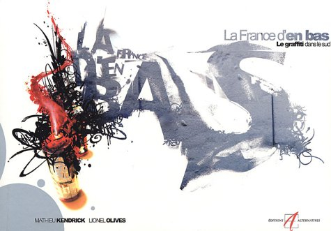 La France d'en bas : le graffiti dans le Sud