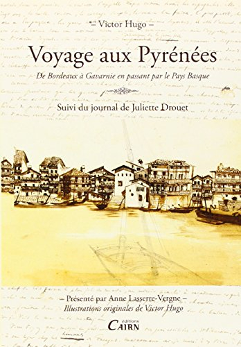 Voyage aux Pyrénées : de Bordeaux à Gavarnie en passant par le Pays basque. Juliette Drouet aux Pyré