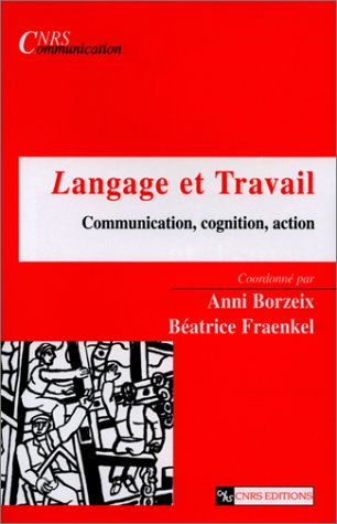 Langage et Travail : Communication, cognition, action