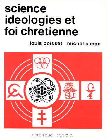 Science, idéologies et foi chrétienne