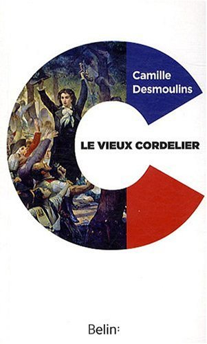 Le vieux cordelier. Camille Desmoulins