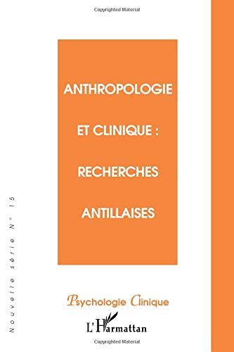 Psychologie clinique, nouvelle série, n° 15. Anthropologie et clinique : recherches antillaises