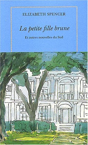 La petite fille brune : et autres nouvelles du Sud