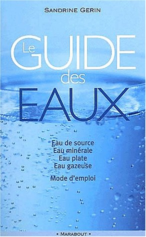 Guide des eaux : eau de source, eau minérale et thermalisme