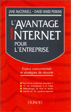 L'avantage Internet pour l'entreprise : enjeux concurrentiels et stratégies d'entreprises