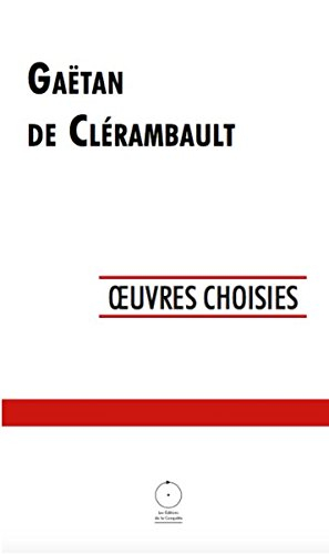Gaëtan de Clérambault: Oeuvres choisies