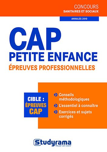 CAP petite enfance : épreuves professionnelles : annales 2010