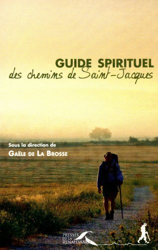 Guide spirituel des chemins de Saint-Jacques