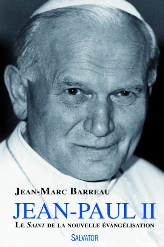 Jean-Paul II : le saint de la nouvelle évangélisation