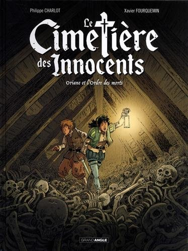 Le cimetière des Innocents. Vol. 1. Oriane et l'ordre des morts